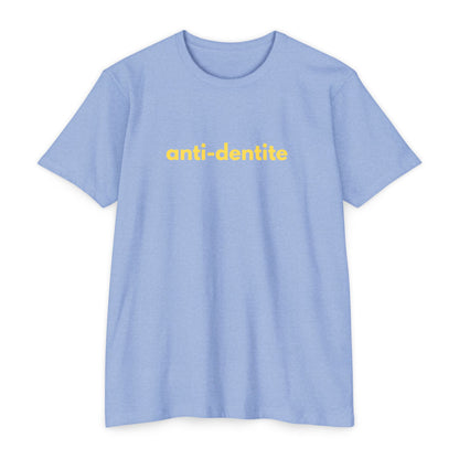 Anti-Dentite - Comedy T-shirt