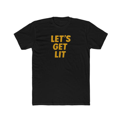 Let's Get Lit - Fun time drinking shirt