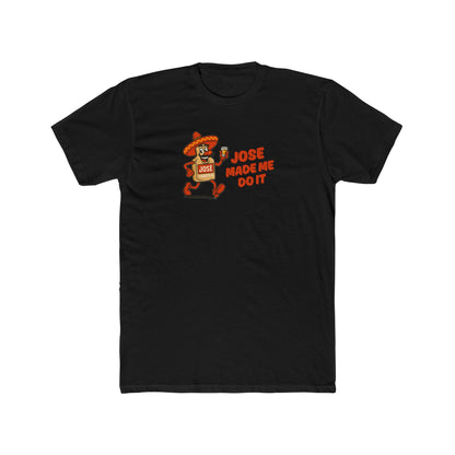 Jose made me do it - Alibi T-shirt