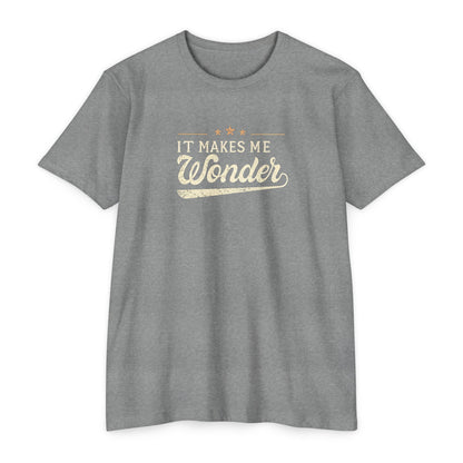 It Makes Me Wonder - Rock Lyric Shirt