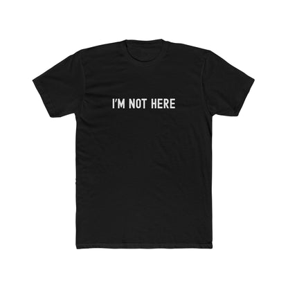I'M NOT HERE - Drink Alone T-shirt