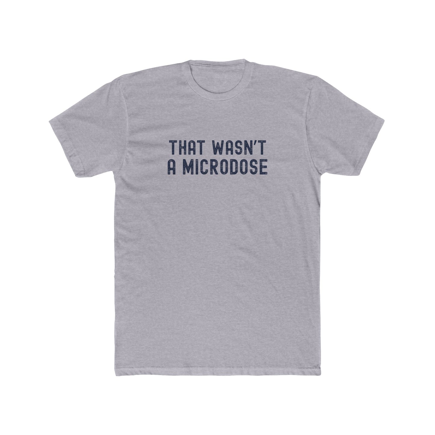 That Wasn’t a Microdose - Too much fun T-shirt