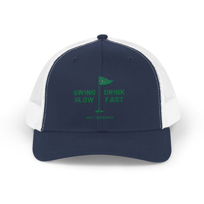 Swing Slow Drink Fast - Golf Trucker Cap