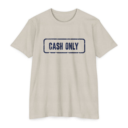 Cash Only T-Shirt