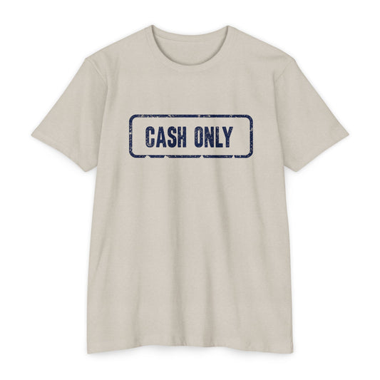 Cash Only T-Shirt