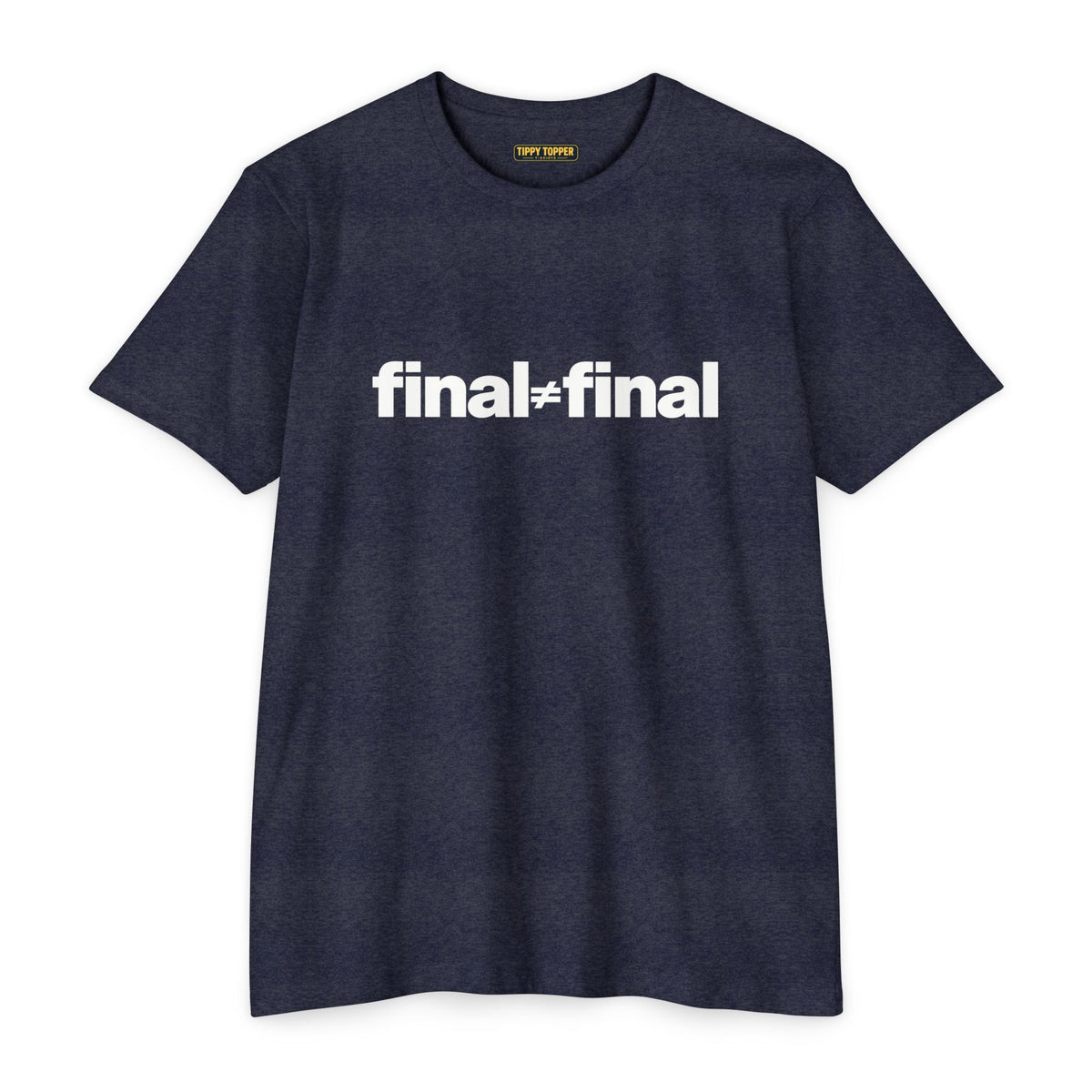 Final ≠ Final T-Shirt