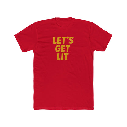Let's Get Lit - Fun time drinking shirt
