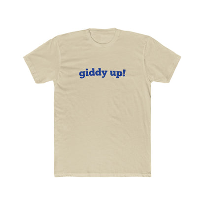 Giddy Up! - Men Unisex T-shirt