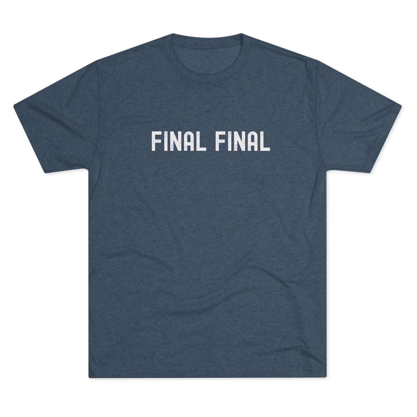 Final Final - Top Shelf Blended Tee