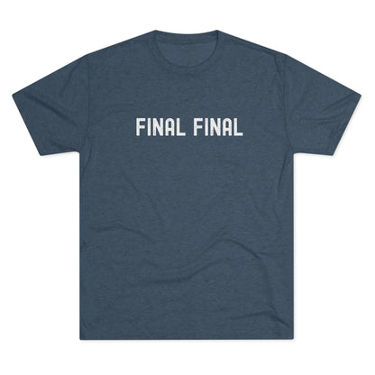 Final Final - Top Shelf Blended Tee