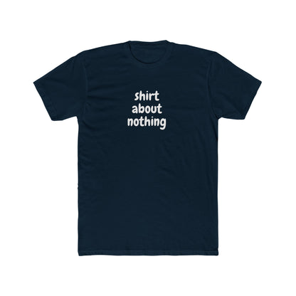 Shirt About Nothing - T-shirt