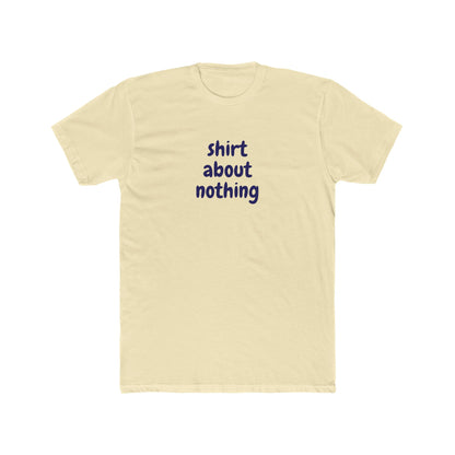 Shirt About Nothing - T-shirt