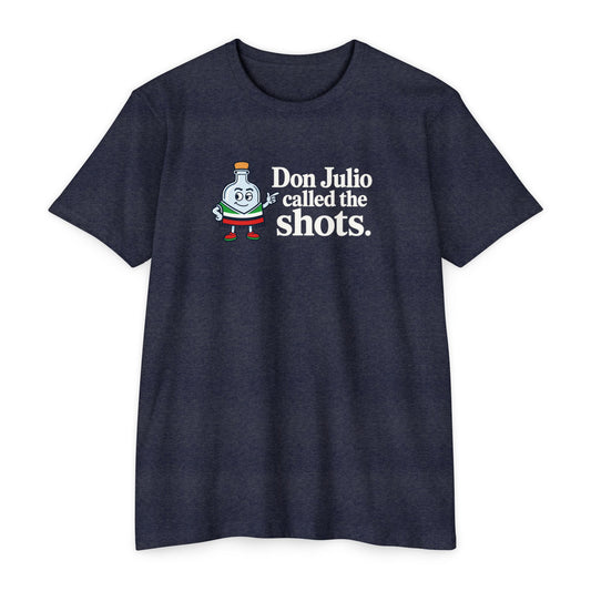 Don Julio Called the Shots T-shirt