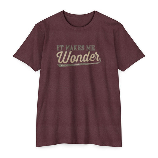 It Makes Me Wonder - Rock Lyric Shirt