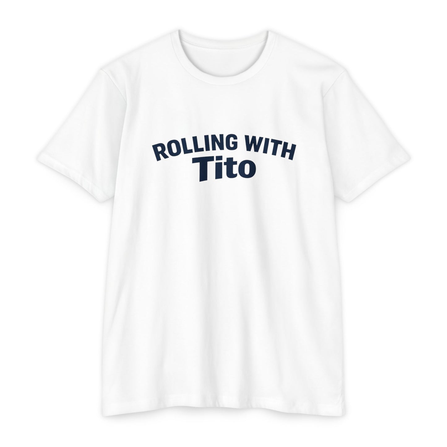 Rolling with Tito T-shirt