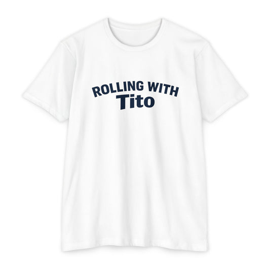 Rolling with Tito T-shirt