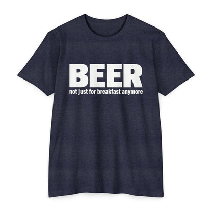 Beer not just for breakfast T-shirt