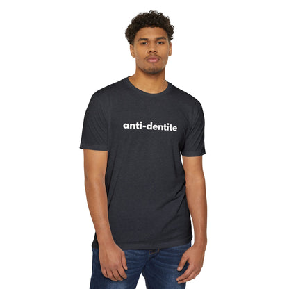 Anti-Dentite - Comedy T-shirt