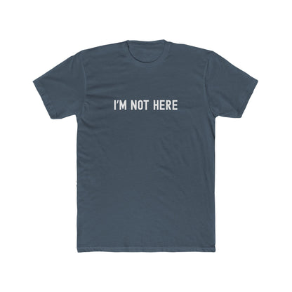I'M NOT HERE - Drink Alone T-shirt