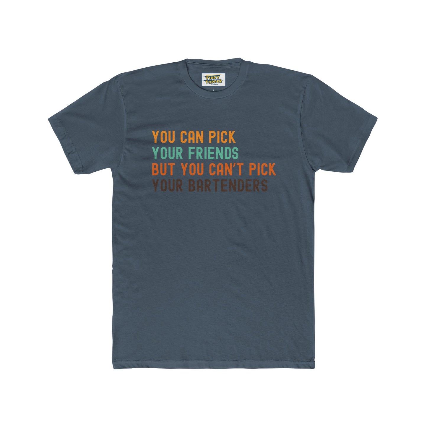 You can't pick your bartenders - bar crawl shirt