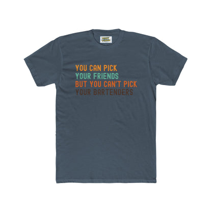 You can't pick your bartenders - bar crawl shirt