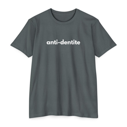 Anti-Dentite - Comedy T-shirt