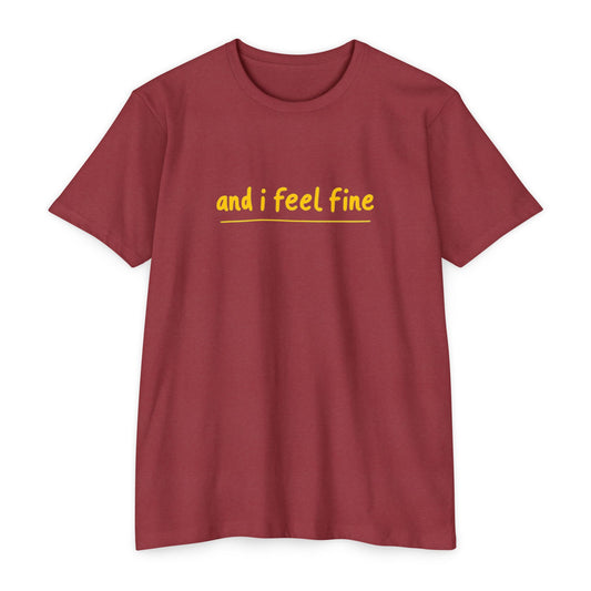 I feel fine - Day after T-shirt