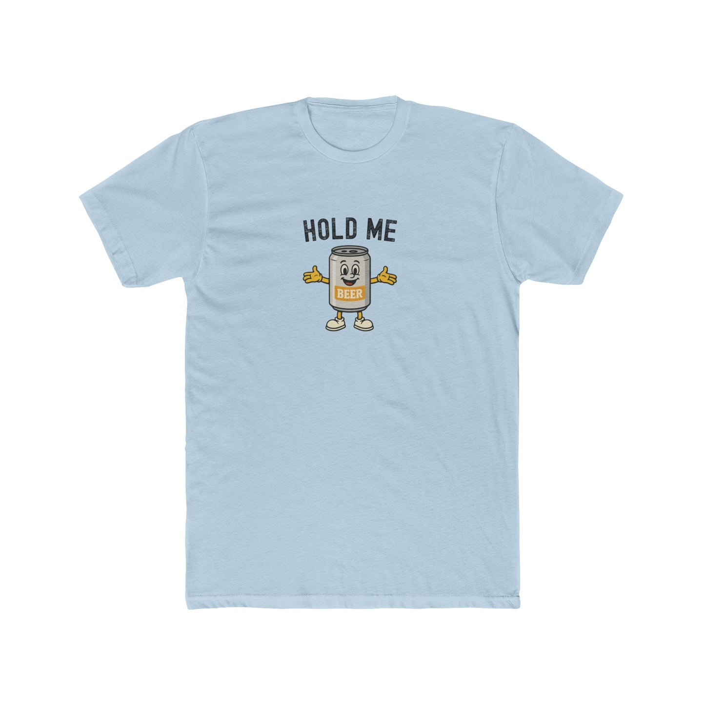 Hold Me - Beer Drinking Shirt