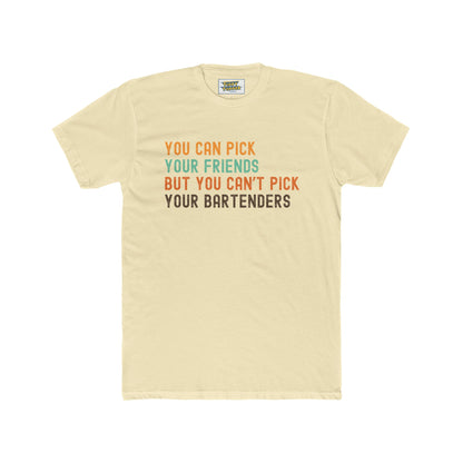 You can't pick your bartenders - bar crawl shirt