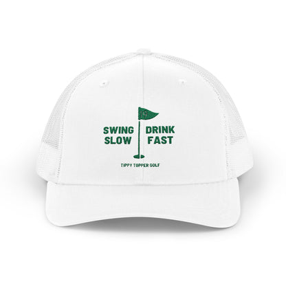 Swing Slow Drink Fast - Golf Trucker Cap