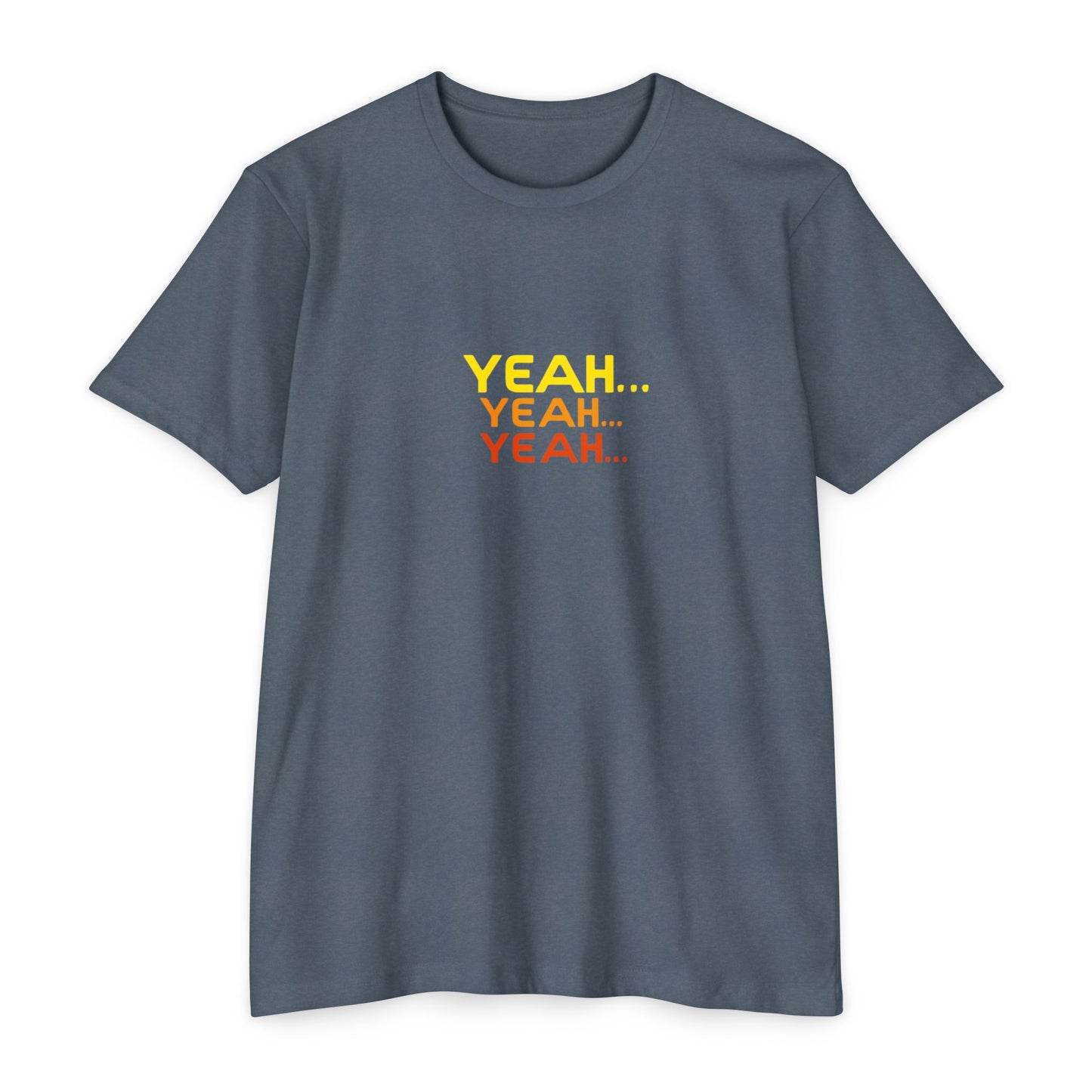 Yeah... Yeah... Yeah... T-shirt