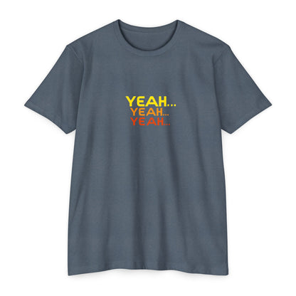 Yeah... Yeah... Yeah... T-shirt