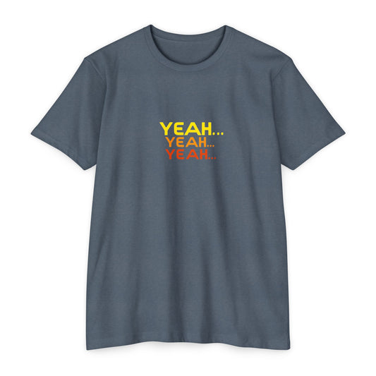 Yeah... Yeah... Yeah... T-shirt