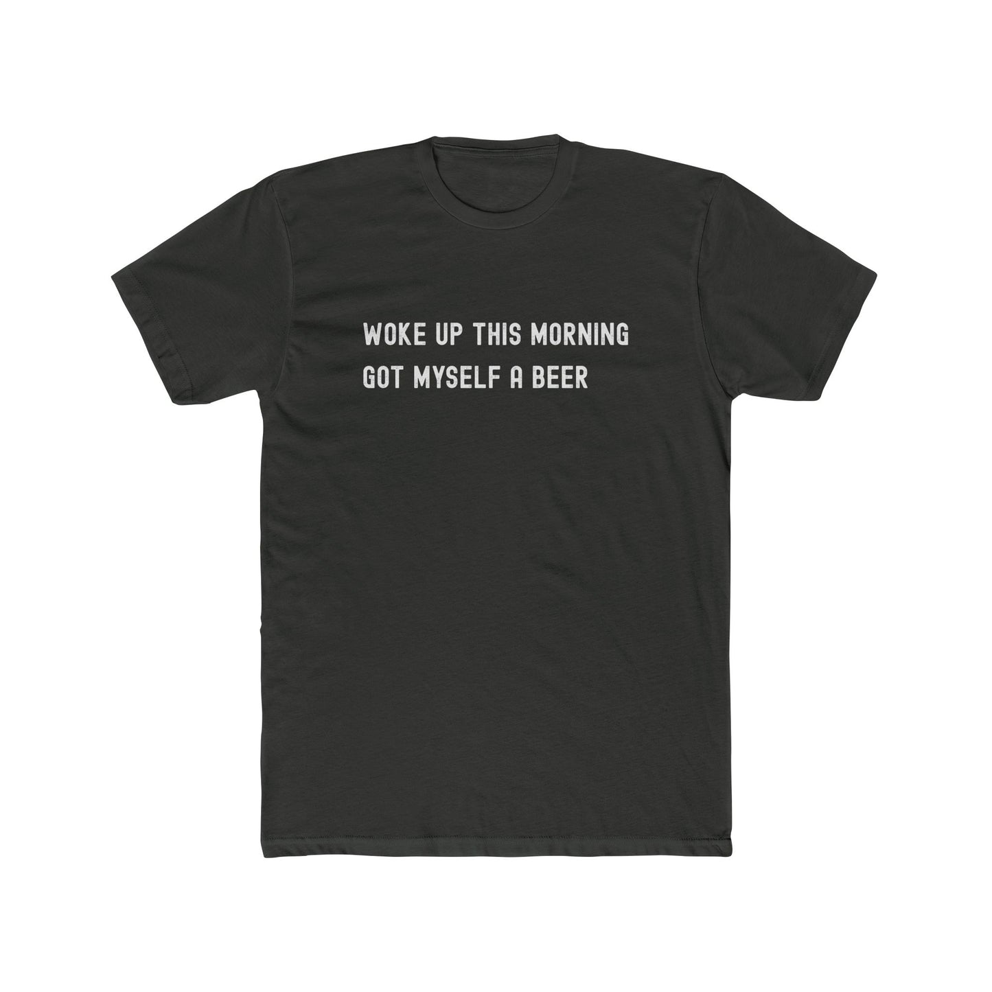 Got Myself a Beer - Day Drinking Shirt