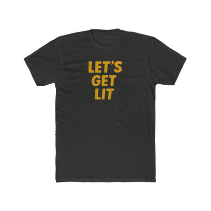 Let's Get Lit - Fun time drinking shirt