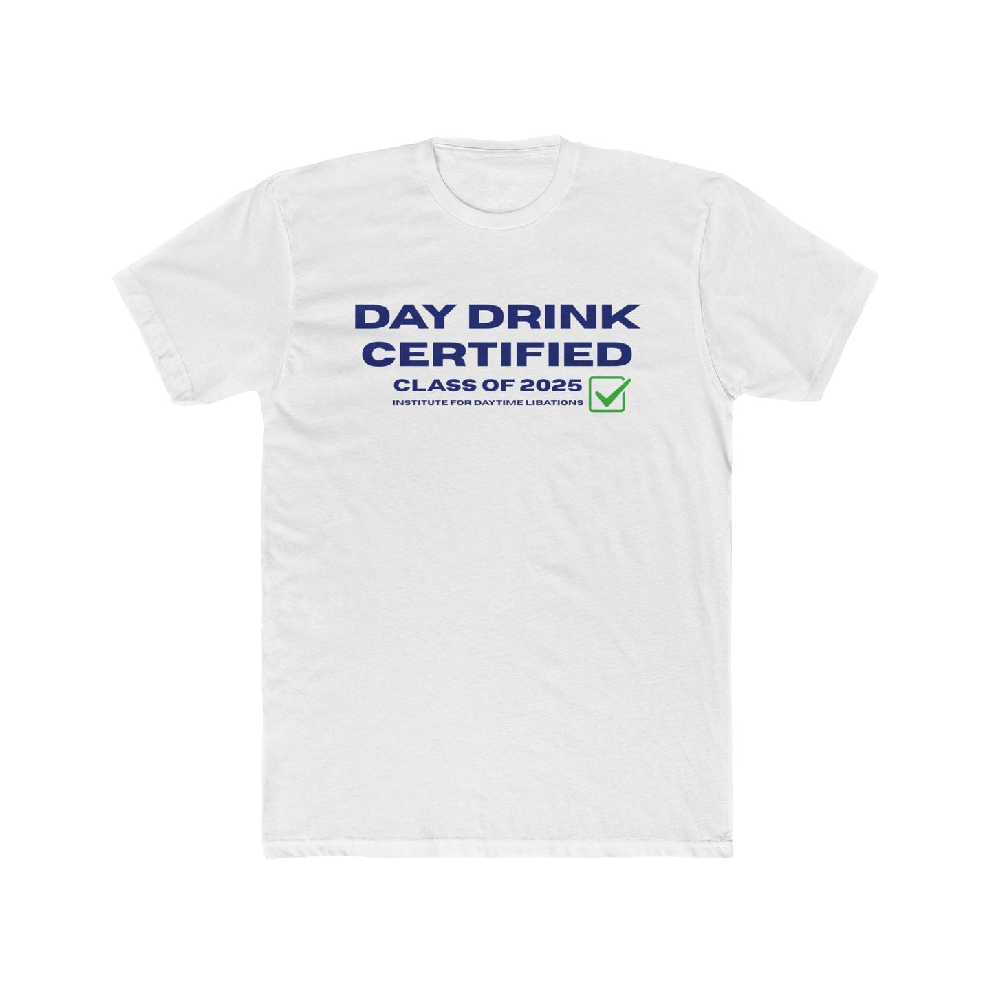 Day Drink Certified - Officially licensed drinking shirt