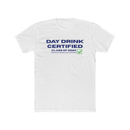Day Drink Certified - Officially licensed drinking shirt