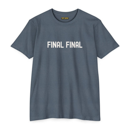 Final Final T-Shirt