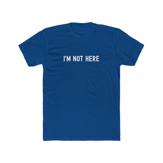 I'M NOT HERE - Drink Alone T-shirt