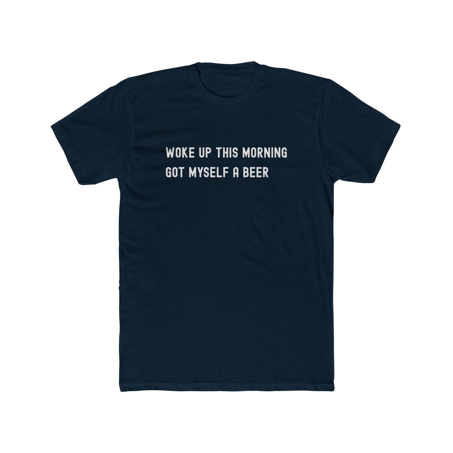 Got Myself a Beer - Day Drinking Shirt