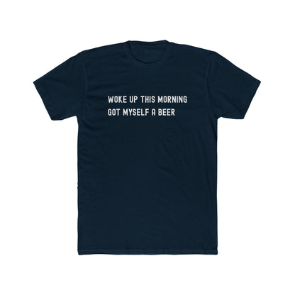 Got Myself a Beer - Day Drinking Shirt
