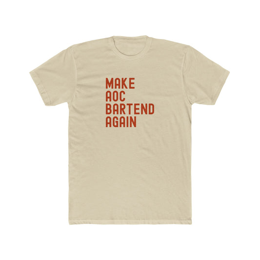 Make AOC Bartend Again - T-shirt