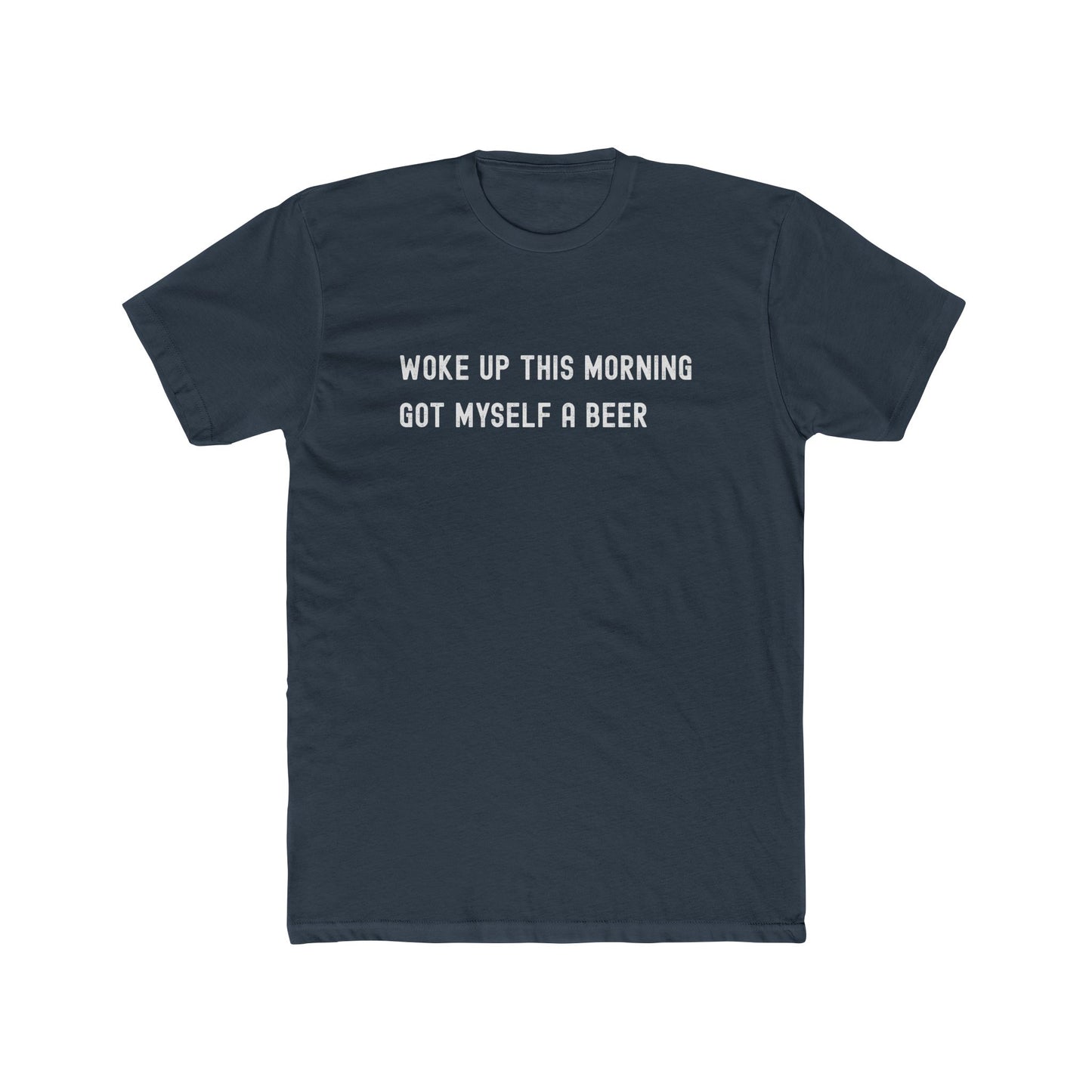 Got Myself a Beer - Day Drinking Shirt