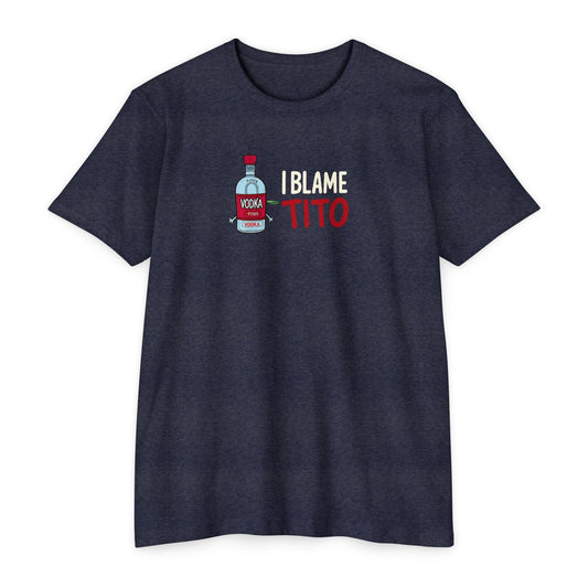 i blame Tito - T-shirt