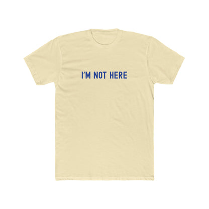 I'M NOT HERE - Drink Alone T-shirt