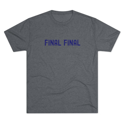 Final Final - Top Shelf Blended Tee
