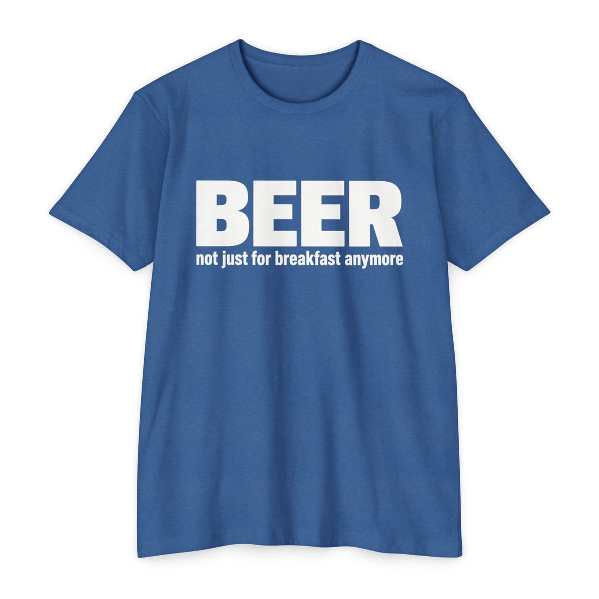 Beer not just for breakfast T-shirt