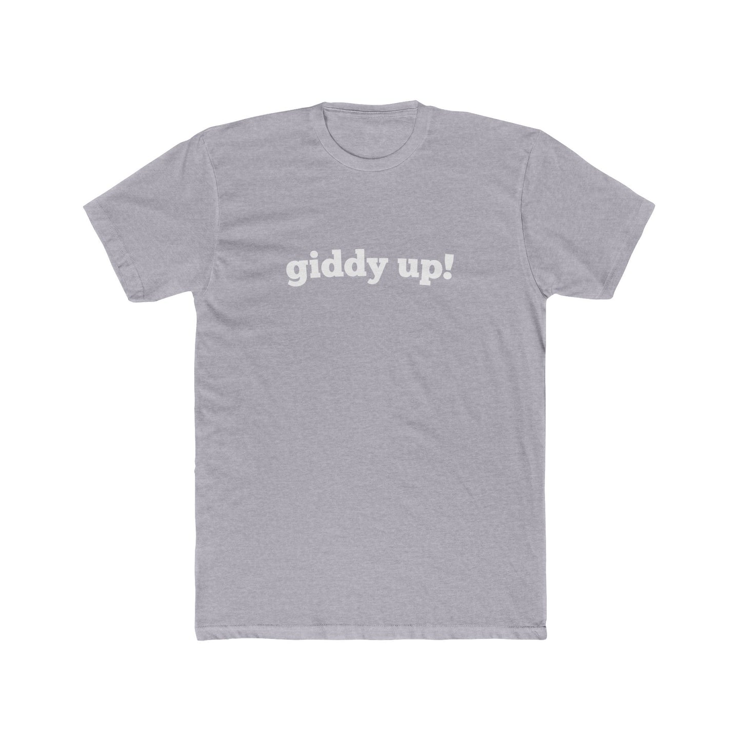 Giddy Up! - Men Unisex T-shirt