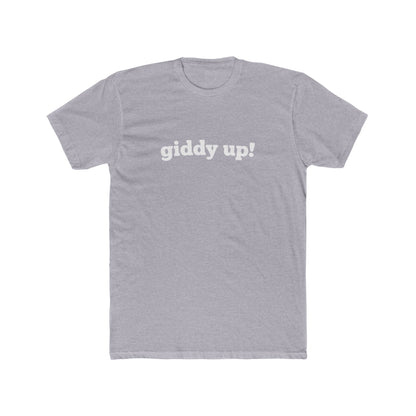 Giddy Up! - Men Unisex T-shirt