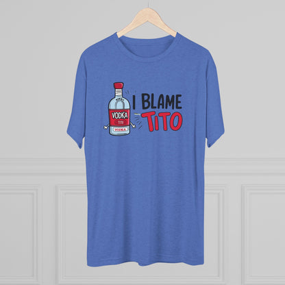 Blame Tito - Top Shelf Blended Tee